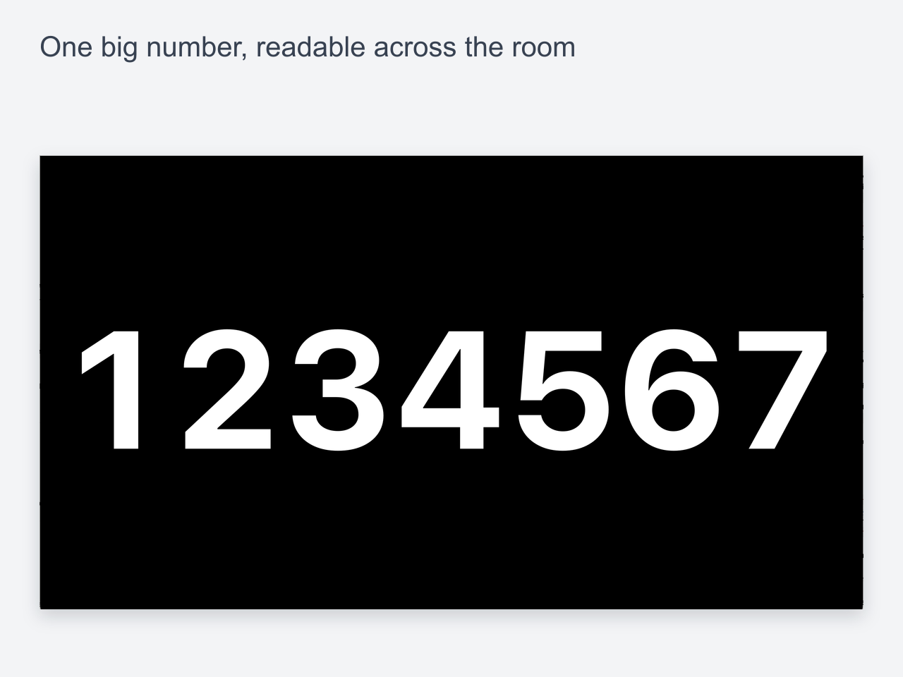 One big number, readable across the room