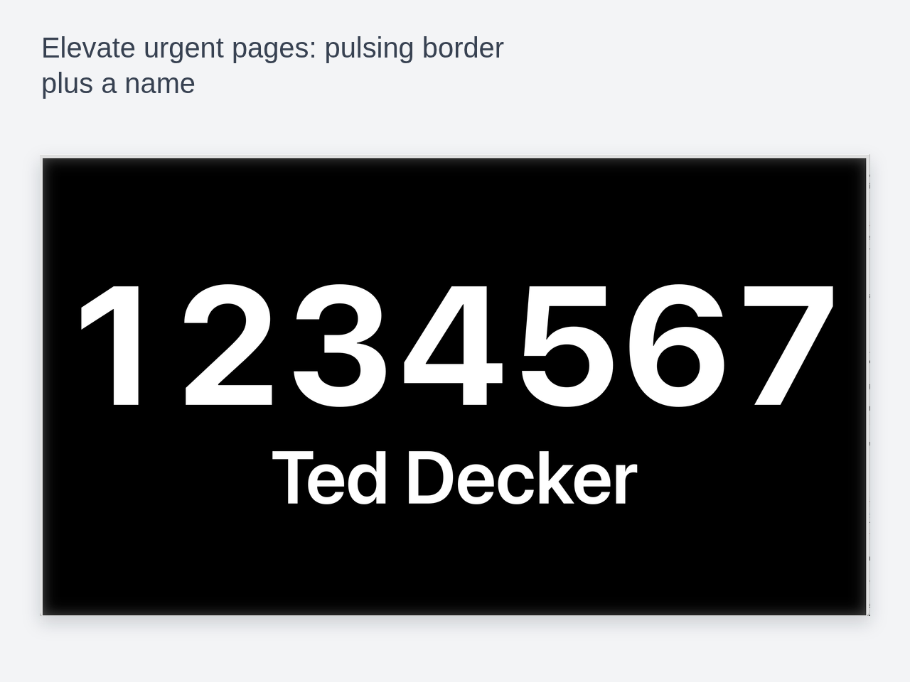 Elevate urgent pages: pulsing border plus a name
